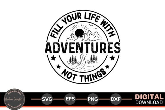 Download Fill Your Life with Adventures - SVG - Adventure Collection